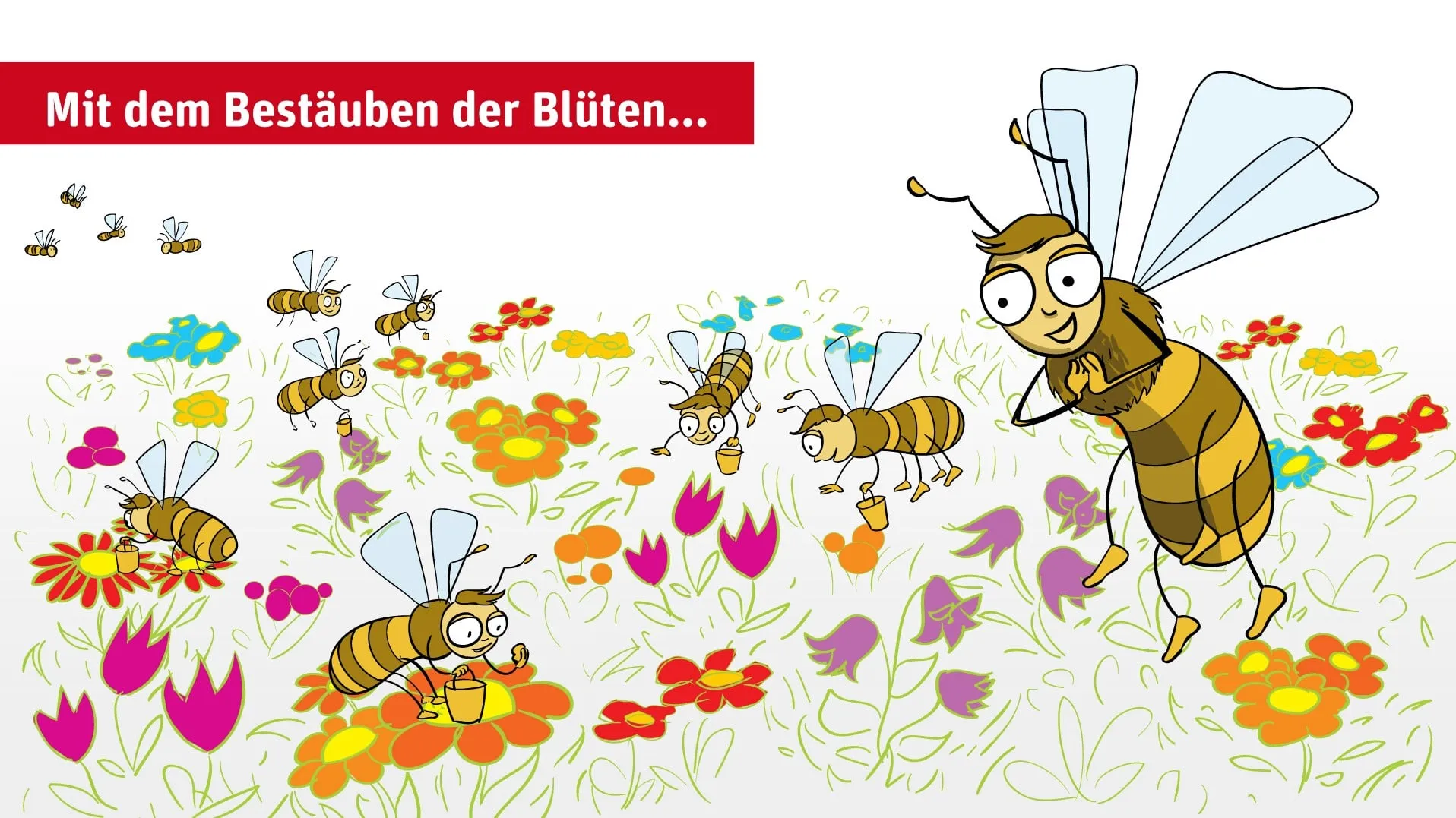Comic-Bienen mit Eimerchen fliegen über eine Blumenwiese, dazu der Text 'Mit dem Bestäuben der Blüten…'.